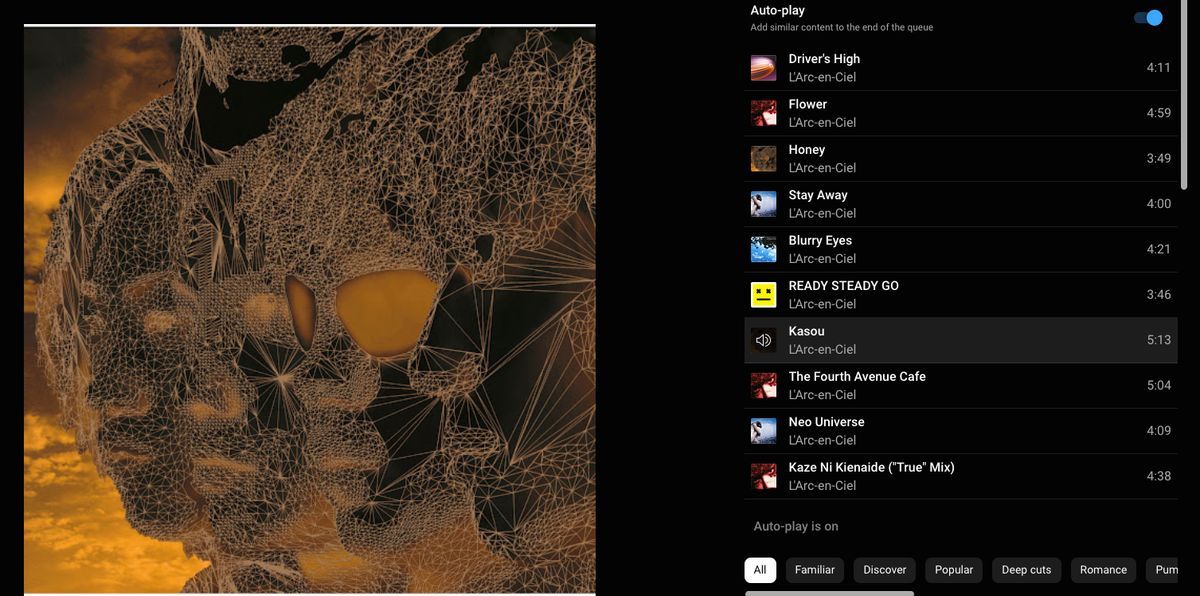 Youtube music playlist containing songs from L'arc en Ciel:
Driver's High
Flower
Honey
Stay Away
Blurry Eyes
Ready Steady Go
Kasou
The Fourth Avenue Cafe
New Universe
Kaze ni Kienaide